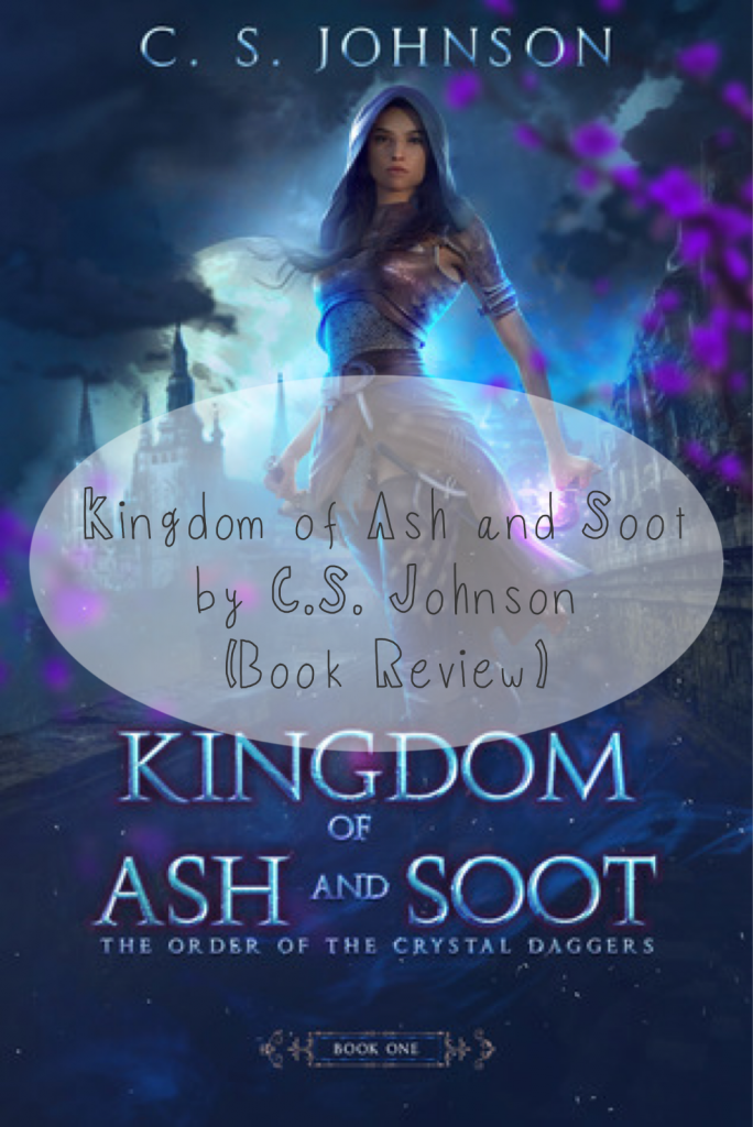 {Review} Kingdom of Ash and Soot by C.S. Johnson | disappearinink.com